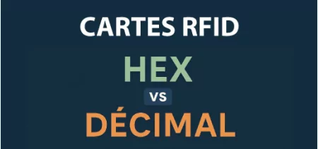 Comprendre les différences entre HEX et DÉCIMAL pour les cartes RFID : MIFARE vs 125 kHz
